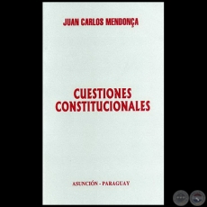 CUESTIONES CONSTITUCIONALES - Autor: JUAN CARLOS MENDONCA - Año 2007